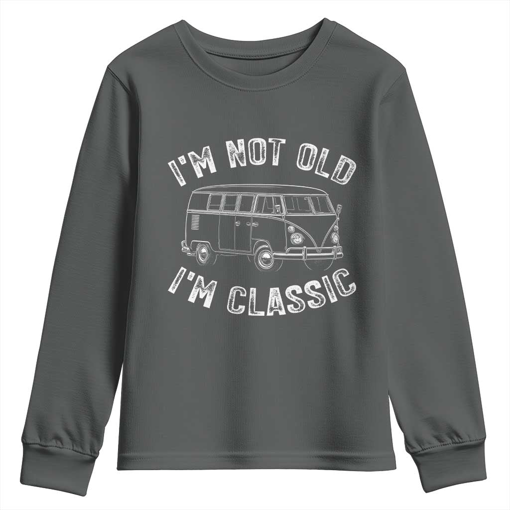 I'm Not Old I'm A Classic Youth Sweatshirt Vintage 1967 Classic Microbus