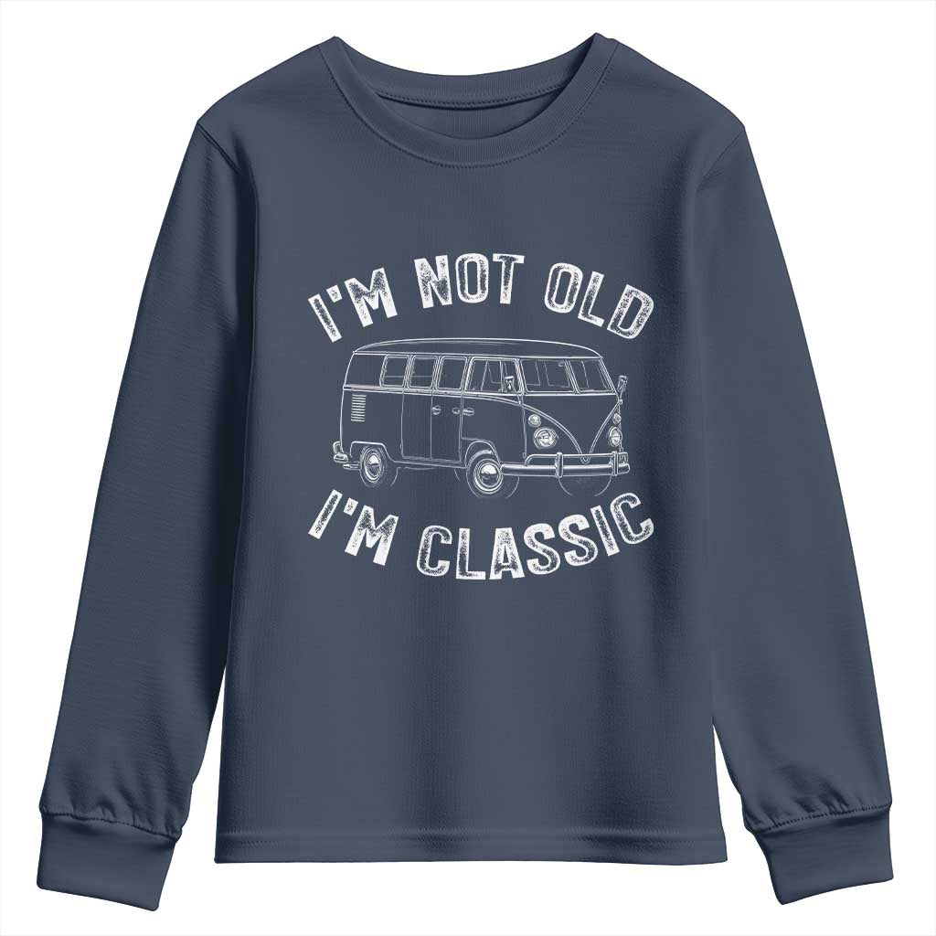 I'm Not Old I'm A Classic Youth Sweatshirt Vintage 1967 Classic Microbus