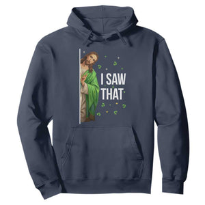 Christian Jesus St Patricks Day Meme Hoodie I Saw That TS14 Navy Print Your Wear