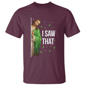 Christian Jesus St Patricks Day Meme T Shirt I Saw That TS14 Maroon Print Your Wear