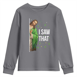 Christian Jesus St Patricks Day Meme Youth Sweatshirt I Saw That TS14 Charcoal Print Your Wear