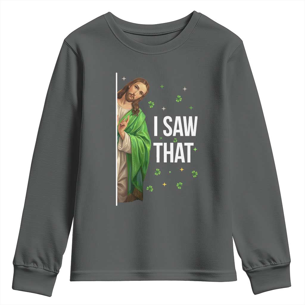 Christian Jesus St Patricks Day Meme Youth Sweatshirt I Saw That TS14 Dark Heather Print Your Wear