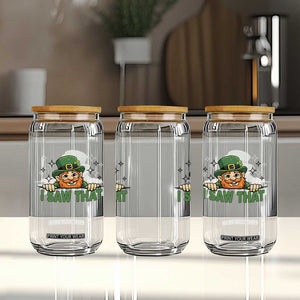 I Saw That Glass Can Funny Leprechaun St Patricks Day Meme TS14 Print Your Wear