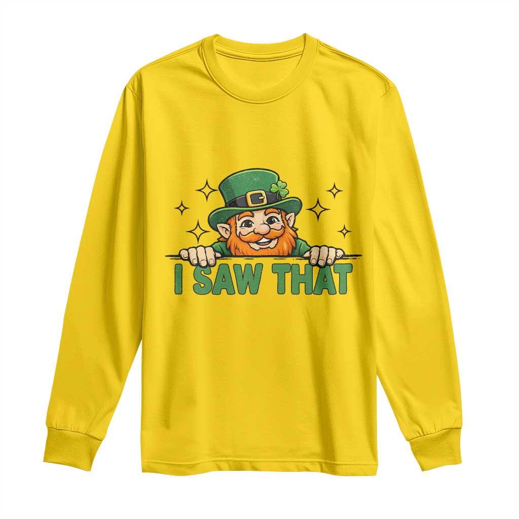 I Saw That Long Sleeve Shirt Funny Leprechaun St Patricks Day Meme TS14 Daisy Print Your Wear