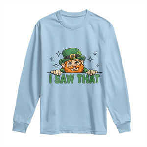 I Saw That Long Sleeve Shirt Funny Leprechaun St Patricks Day Meme TS14 Light Blue Print Your Wear