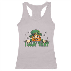 I Saw That Racerback Tank Top Funny Leprechaun St Patricks Day Meme TS14 Ice Gray Print Your Wear