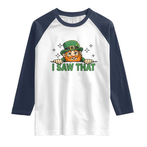 I Saw That Raglan Shirt Funny Leprechaun St Patricks Day Meme TS14 White Navy Print Your Wear