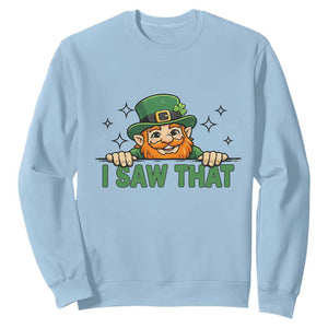 I Saw That Sweatshirt Funny Leprechaun St Patricks Day Meme TS14 Light Blue Print Your Wear