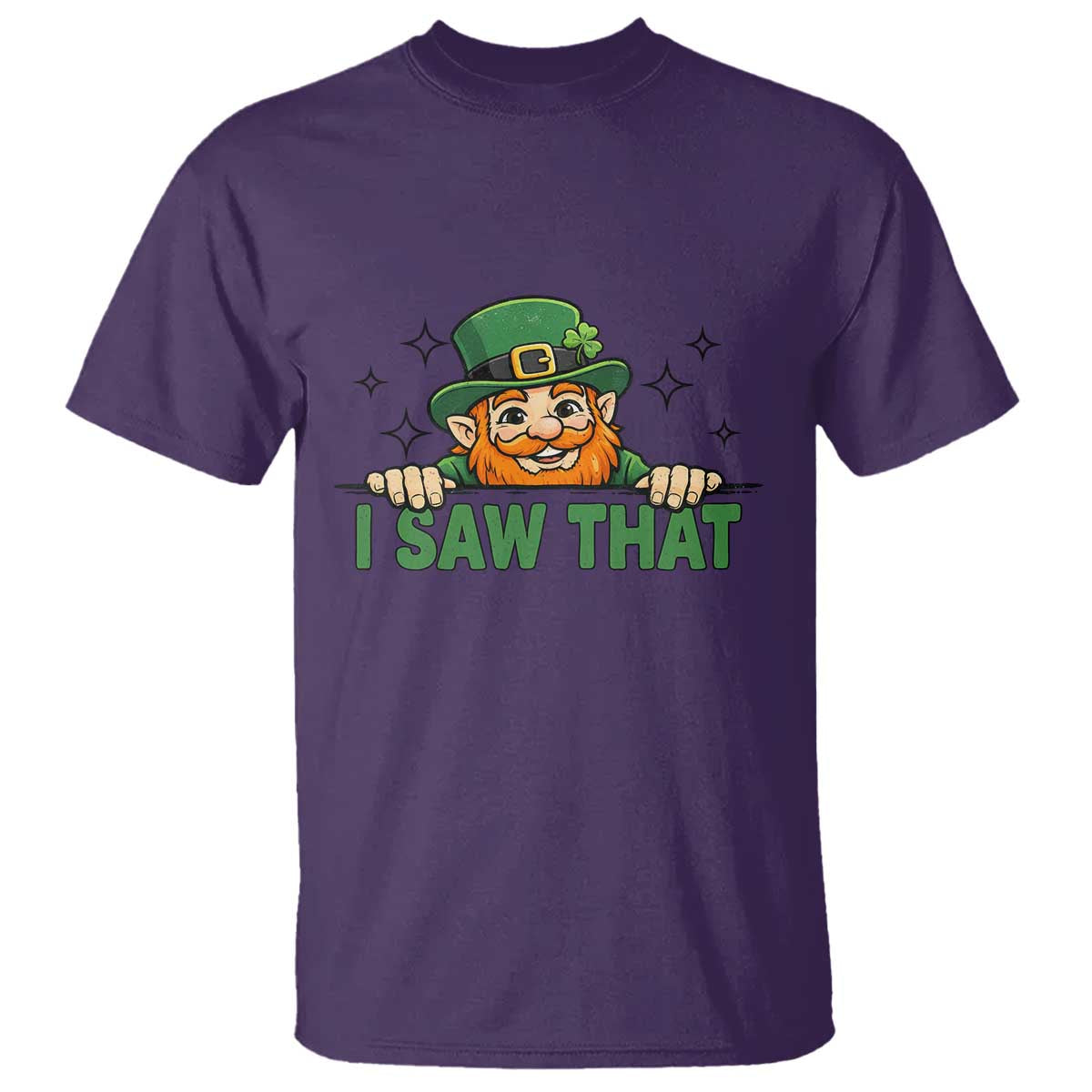 I Saw That T Shirt Funny Leprechaun St Patricks Day Meme TS14 Purple Print Your Wear