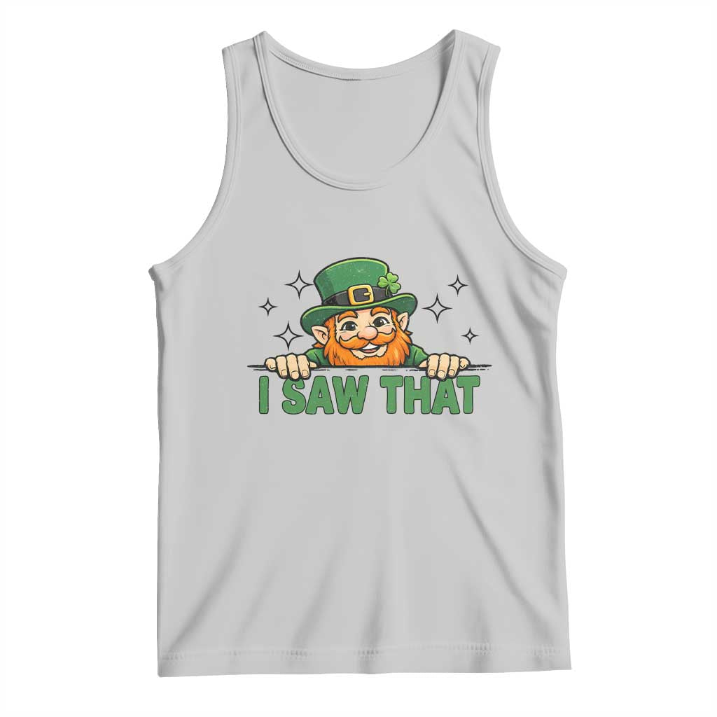 I Saw That Tank Top Funny Leprechaun St Patricks Day Meme TS14 Ash Print Your Wear