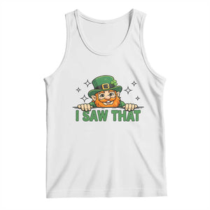 I Saw That Tank Top Funny Leprechaun St Patricks Day Meme TS14 White Print Your Wear