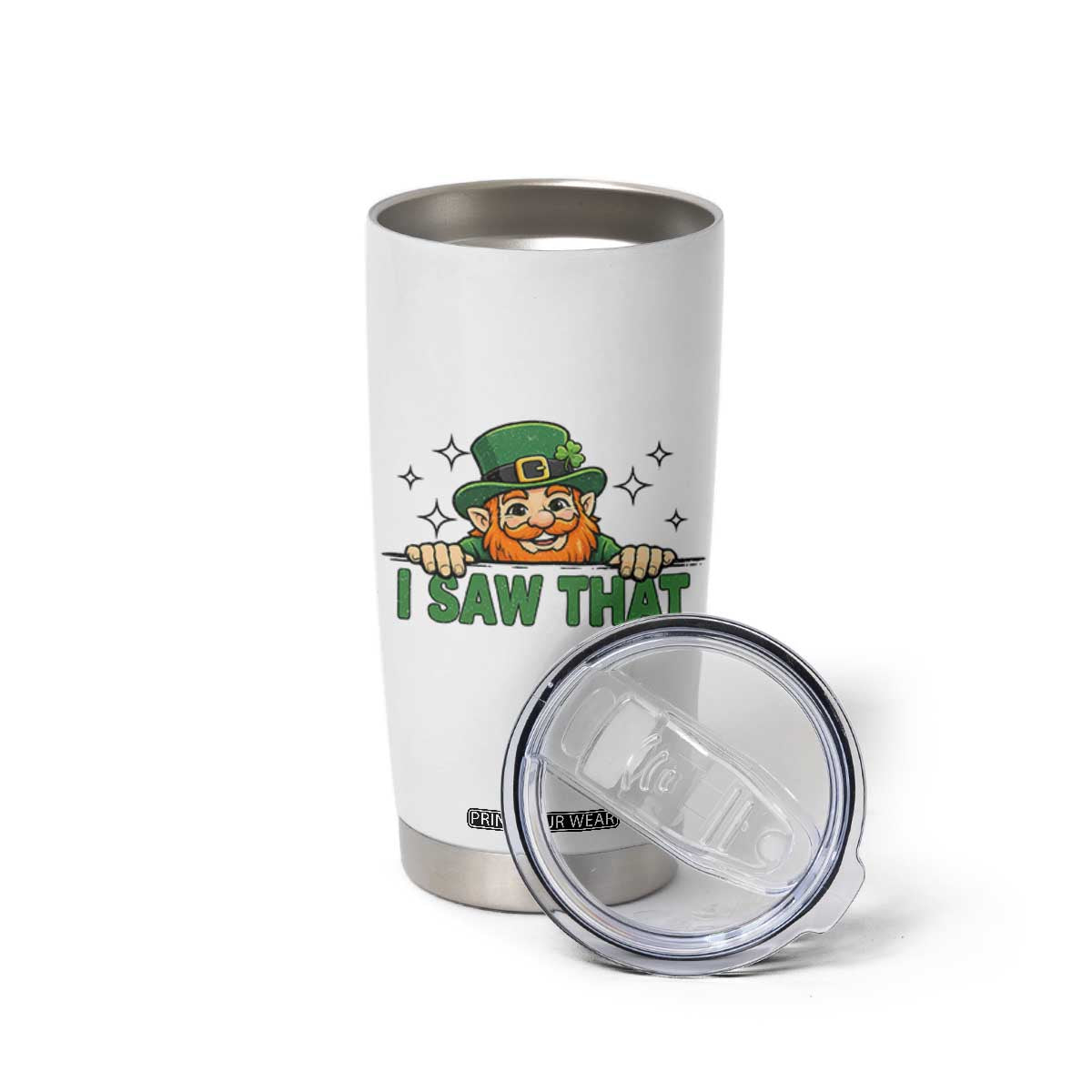 I Saw That Tumbler Cup Funny Leprechaun St Patricks Day Meme TS14 Print Your Wear
