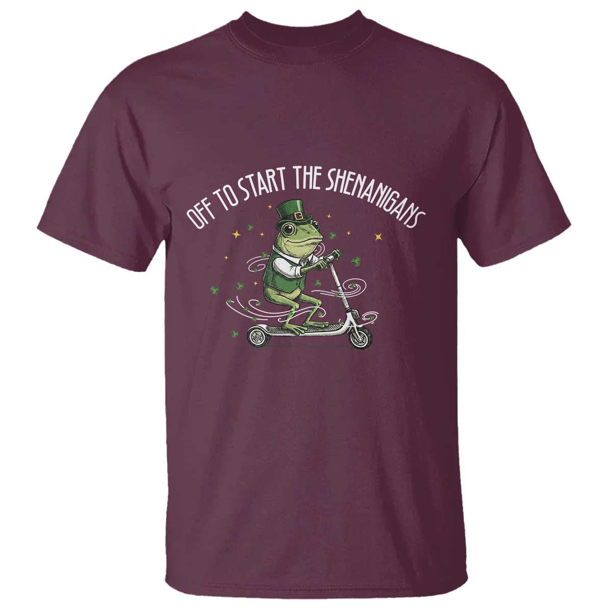 Funny Frog St Patricks Day Meme T Shirt Off To Start The Shenanigans TS14 Maroon Print Your Wear