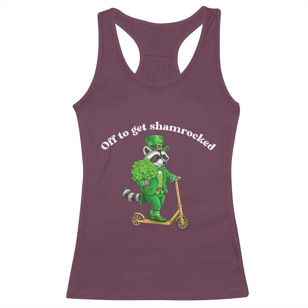 Funny Raccoon St Patricks Day Meme Racerback Tank Top Off To Get Shamrocked TS14 Maroon Print Your Wear