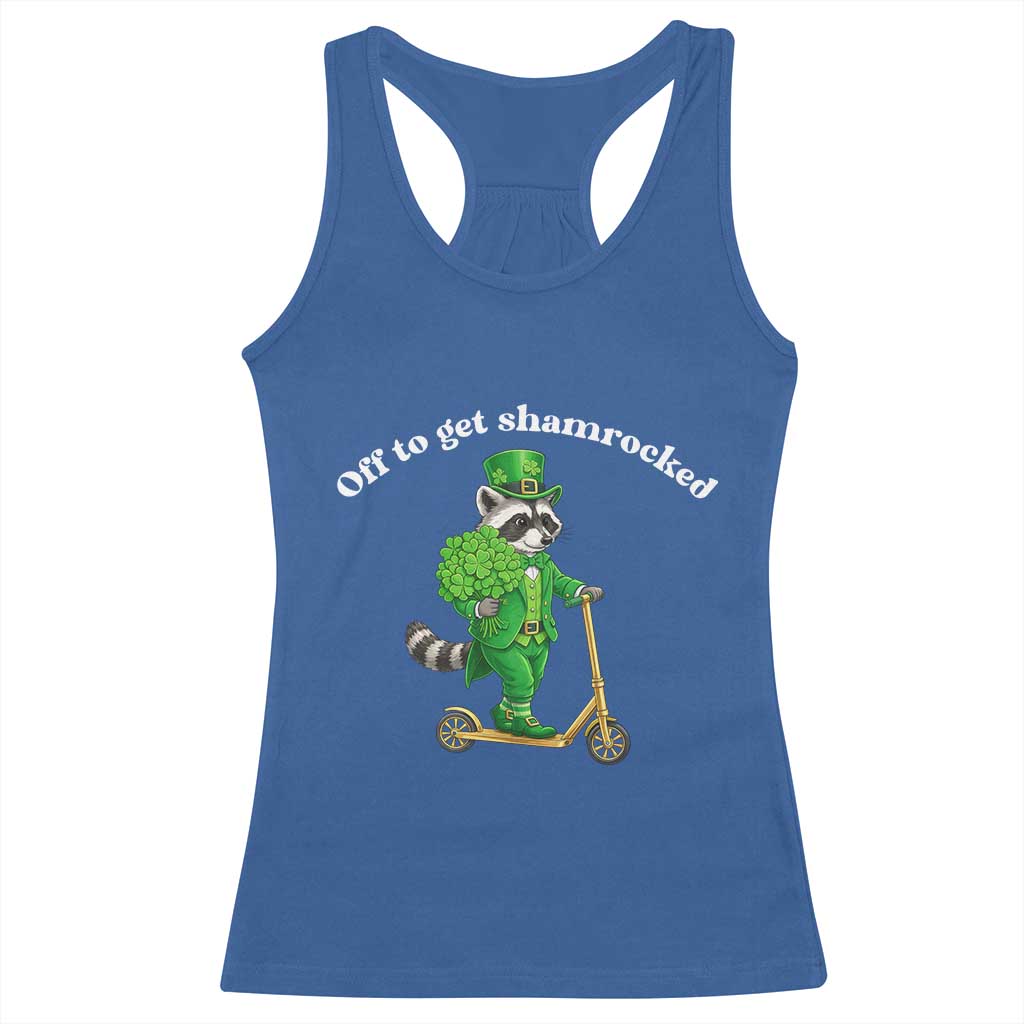 Funny Raccoon St Patricks Day Meme Racerback Tank Top Off To Get Shamrocked TS14 Royal Blue Print Your Wear