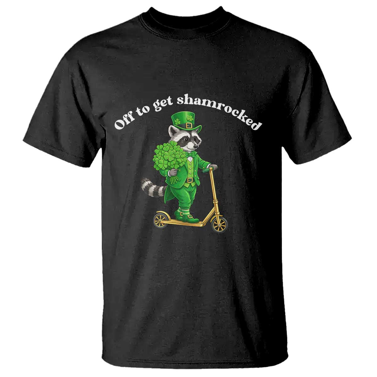 Funny Raccoon St Patricks Day Meme T Shirt Off To Get Shamrocked TS14 Black Print Your Wear