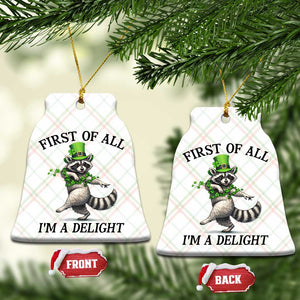 Funny Raccoon St Patricks Day Meme Ceramic Ornament First Of All I Am Delight TS14 Print Your Wear