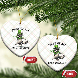 Funny Raccoon St Patricks Day Meme Ceramic Ornament First Of All I Am Delight TS14 Print Your Wear
