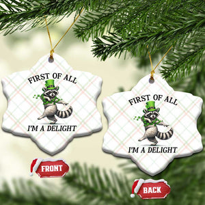 Funny Raccoon St Patricks Day Meme Ceramic Ornament First Of All I Am Delight TS14 Print Your Wear