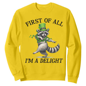 Funny Raccoon St Patricks Day Meme Sweatshirt First Of All I Am Delight TS14 Daisy Print Your Wear