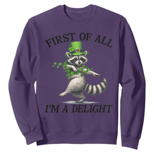 Funny Raccoon St Patricks Day Meme Sweatshirt First Of All I Am Delight TS14 Purple Print Your Wear