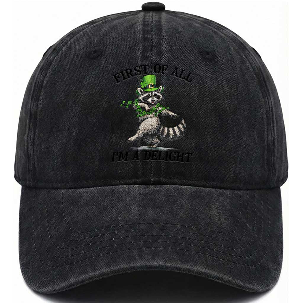 Funny Raccoon St Patricks Day Meme Washed Cotton Baseball Cap First Of All I Am Delight TS14 Washed Cap Universal Fit Black Print Your Wear