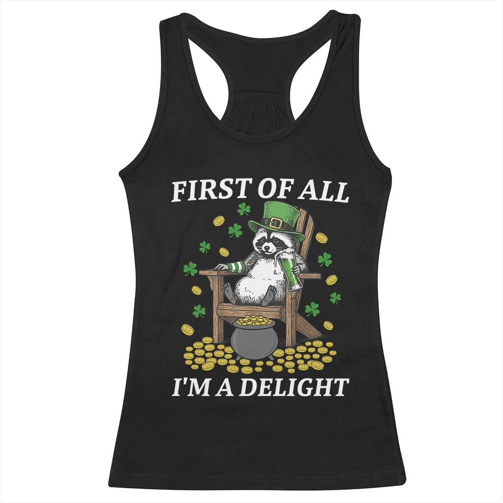 Funny St Patricks Day Raccoon Drinking Beer Racerback Tank Top First Of All I Am Delight TS14 Black Print Your Wear