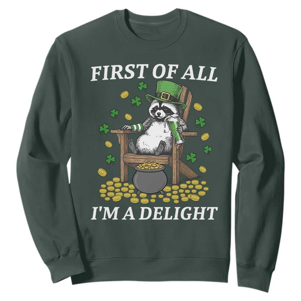 Funny St Patricks Day Raccoon Drinking Beer Sweatshirt First Of All I Am Delight TS14 Dark Forest Green Print Your Wear