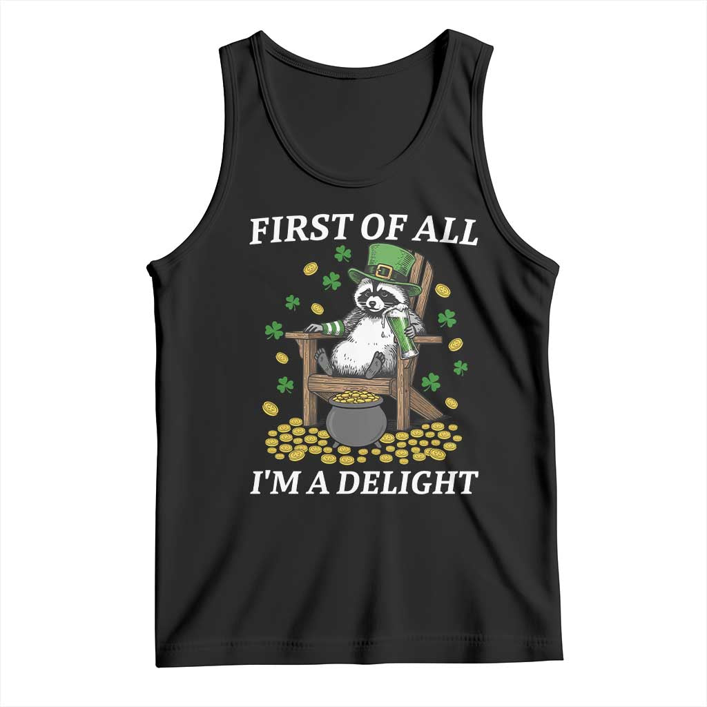 Funny St Patricks Day Raccoon Drinking Beer Tank Top First Of All I Am Delight TS14 Black Print Your Wear