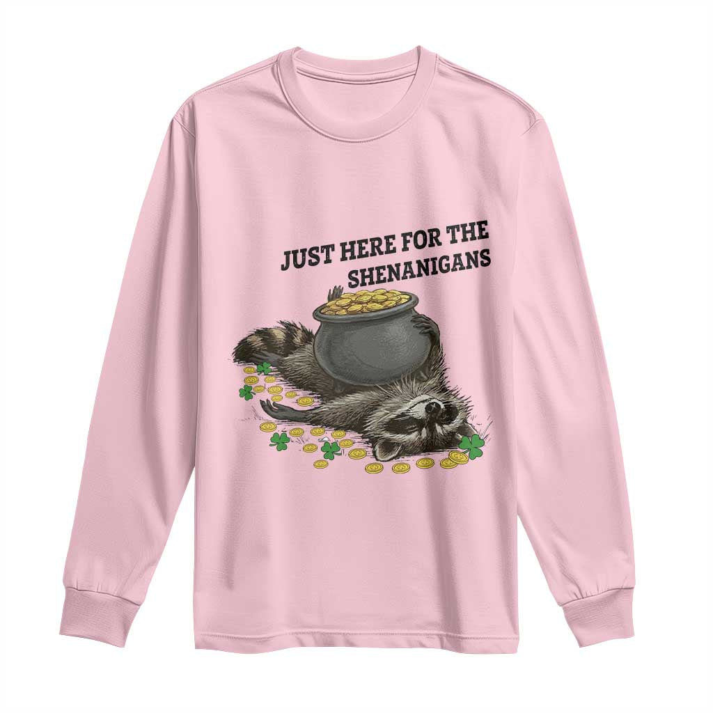 Funny Raccoon St Patricks Day Meme Long Sleeve Shirt Just Here For The Shenanigans TS14 Light Pink Print Your Wear