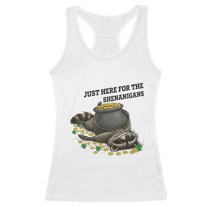 Funny Raccoon St Patricks Day Meme Racerback Tank Top Just Here For The Shenanigans TS14 White Print Your Wear