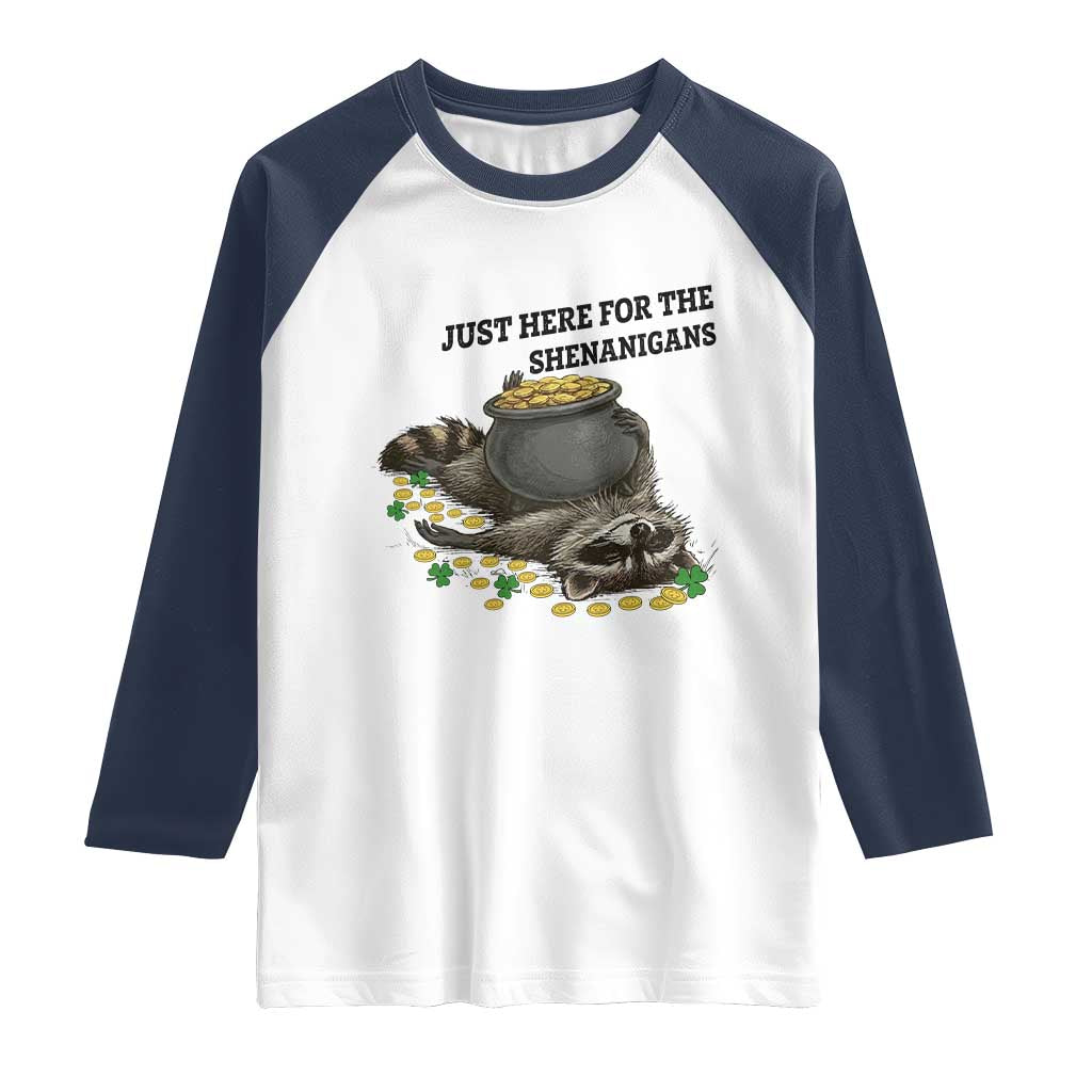 Funny Raccoon St Patricks Day Meme Raglan Shirt Just Here For The Shenanigans TS14 White Navy Print Your Wear