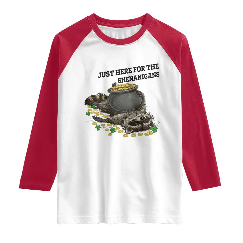 Funny Raccoon St Patricks Day Meme Raglan Shirt Just Here For The Shenanigans TS14 White Red Print Your Wear