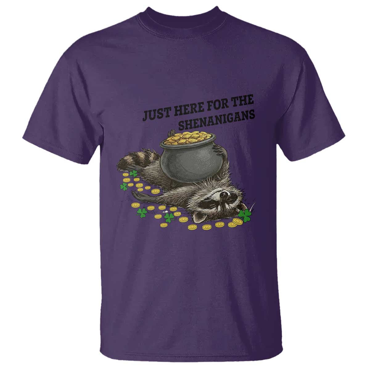 Funny Raccoon St Patricks Day Meme T Shirt Just Here For The Shenanigans TS14 Purple Print Your Wear