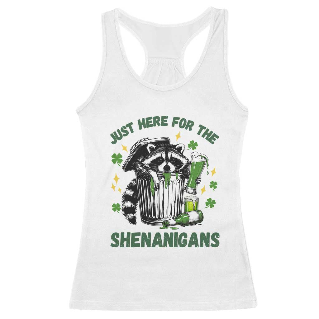 Funny Raccoon St Patricks Day Meme Racerback Tank Top Trash Panda Just Here For The Shenanigans TS14 White Print Your Wear