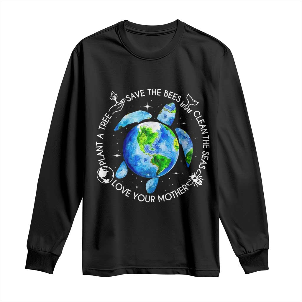 Earth Day Sea Turtle Long Sleeve Shirt Save Bees Plant Trees Clean Seas Environmentalist TS14 Black Print Your Wear
