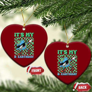 Funny Earth Day Ceramic Ornament Its My B-Earthday TS14 Print Your Wear