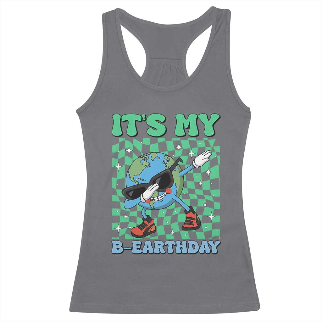 Funny Earth Day Racerback Tank Top Its My B-Earthday TS14 Charcoal Print Your Wear