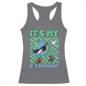 Funny Earth Day Racerback Tank Top Its My B-Earthday TS14 Charcoal Print Your Wear
