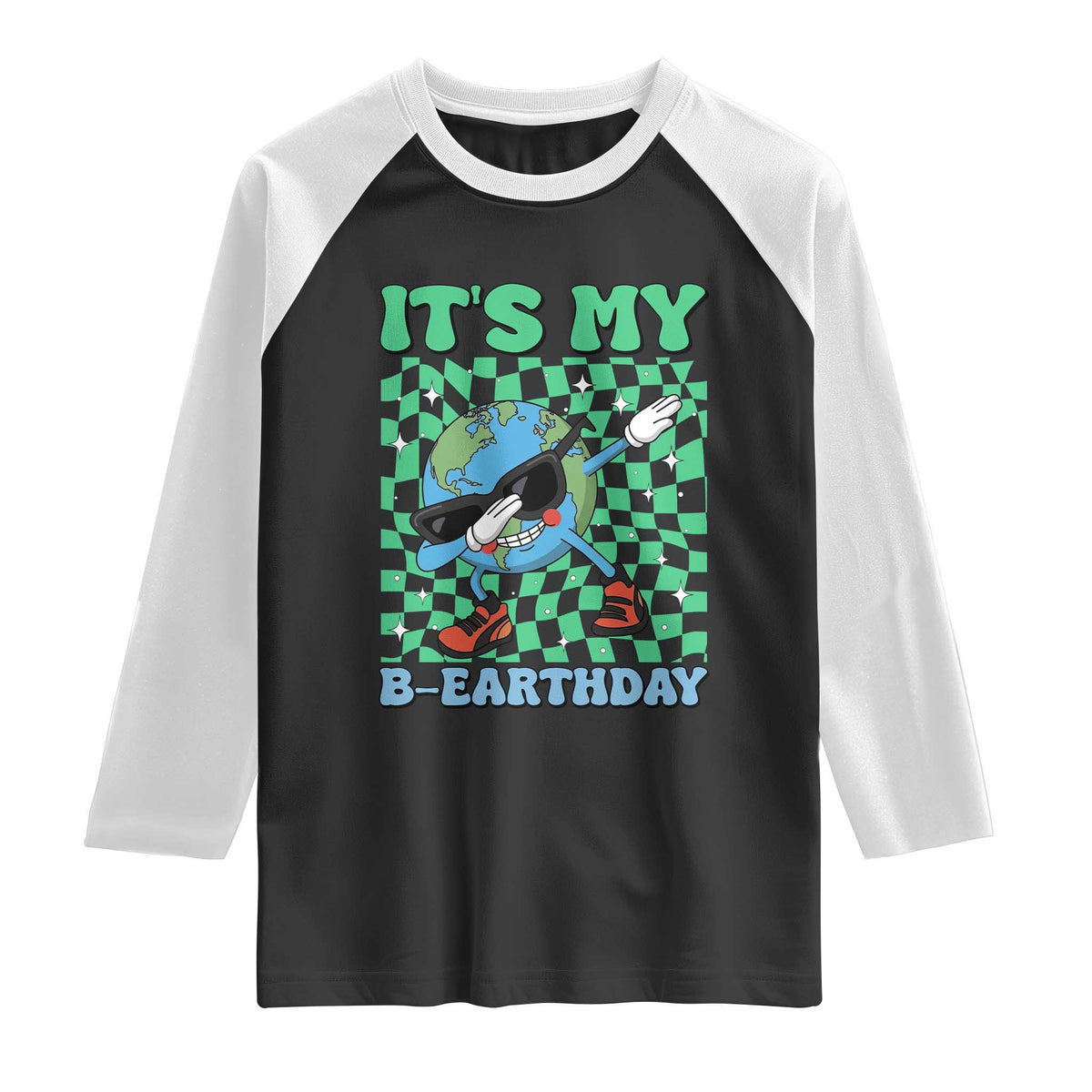 Funny Earth Day Raglan Shirt Its My B-Earthday TS14 Black White Print Your Wear
