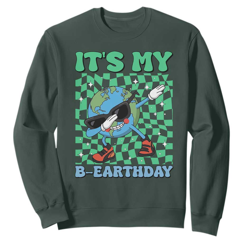 Funny Earth Day Sweatshirt Its My B-Earthday TS14 Dark Forest Green Print Your Wear