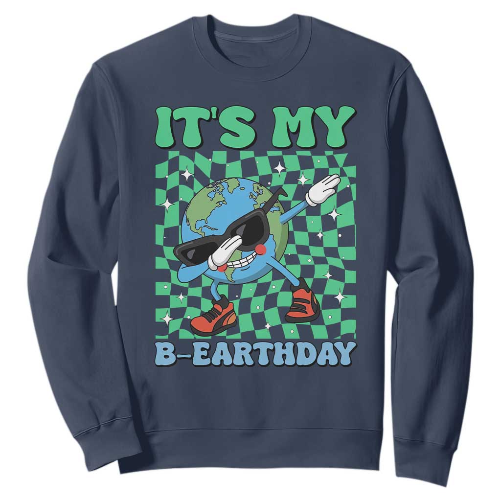 Funny Earth Day Sweatshirt Its My B-Earthday TS14 Navy Print Your Wear