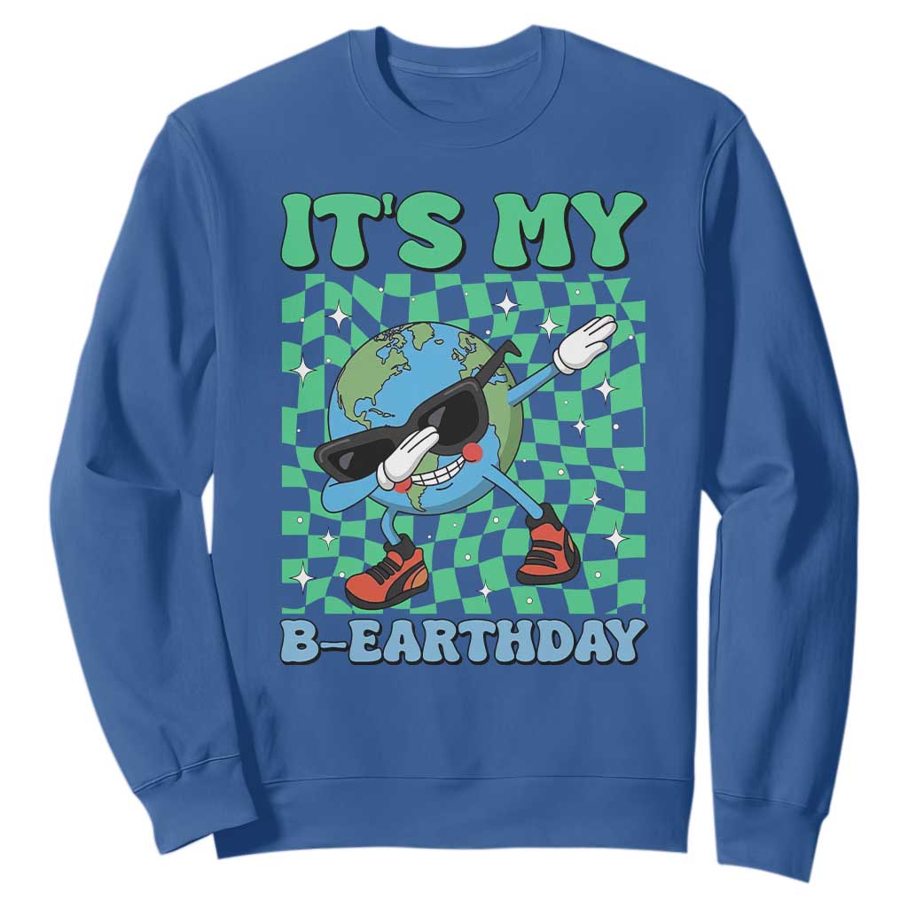 Funny Earth Day Sweatshirt Its My B-Earthday TS14 Royal Blue Print Your Wear