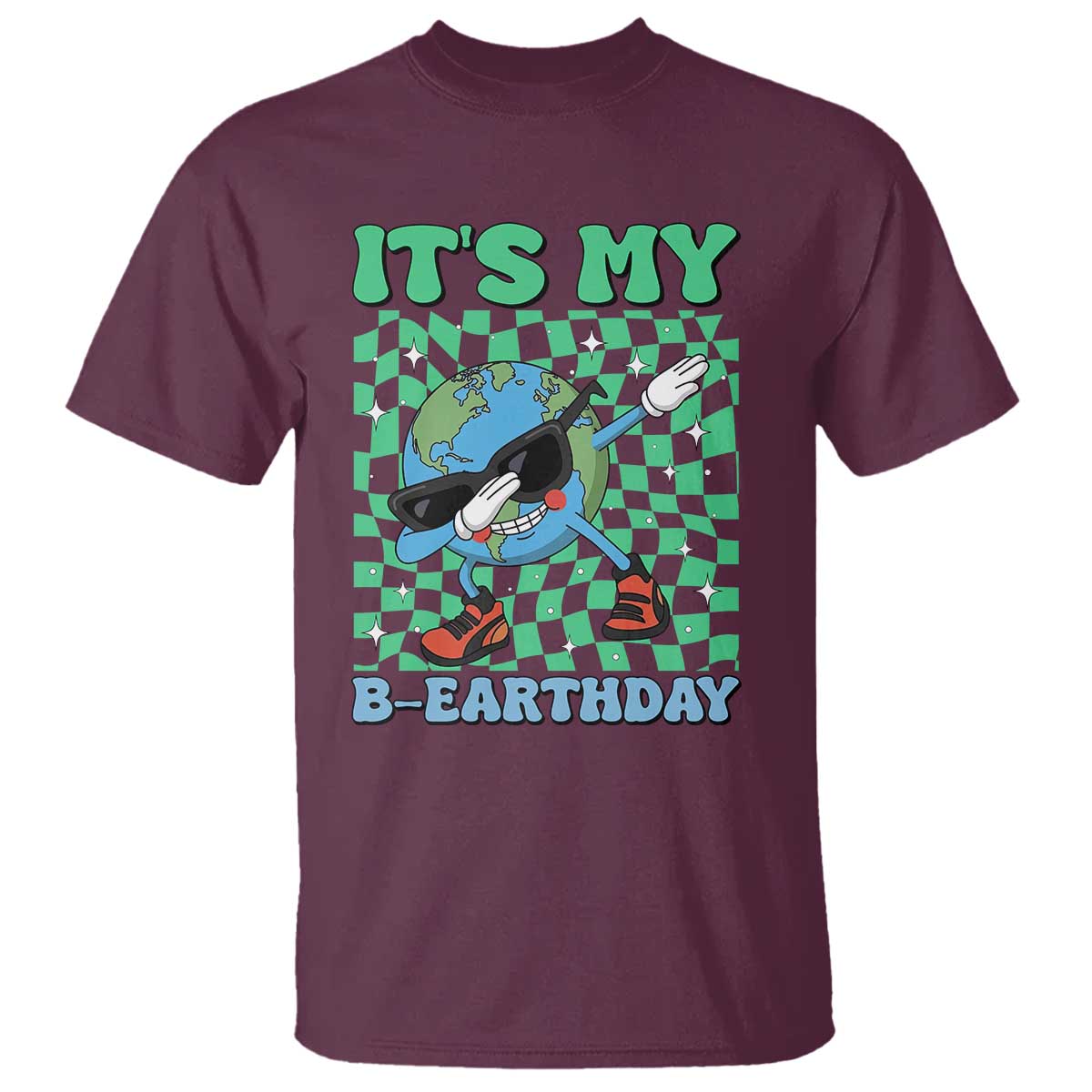 Funny Earth Day T Shirt Its My B-Earthday TS14 Maroon Print Your Wear