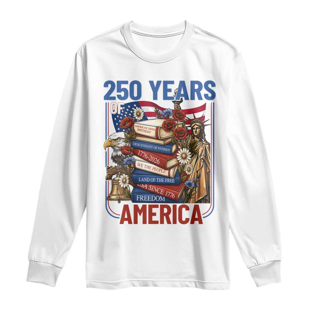 250 Years American Anniversary Long Sleeve Shirt Patriotic Book Reader 4th of July TS14 White Print Your Wear