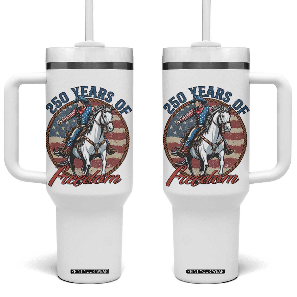 250th Anniversary USA Tumbler With Handle American Flag Cowboy Rodeo 4th of July TS14 One Size: 40 oz White Print Your Wear