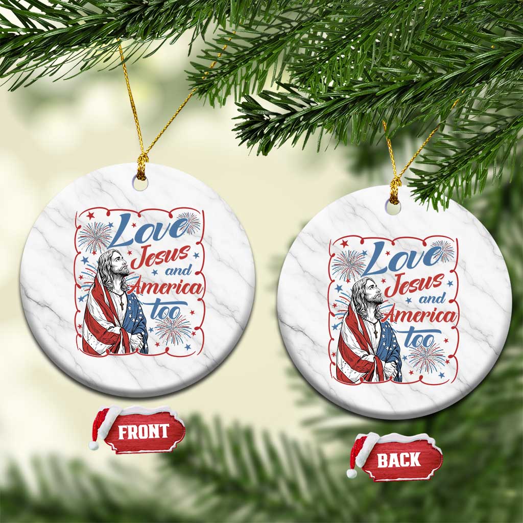 Loves Jesus and America Too Ceramic Ornament Patriotic Christian Jesus 4th of July TS14 1pc White Marble Print Your Wear