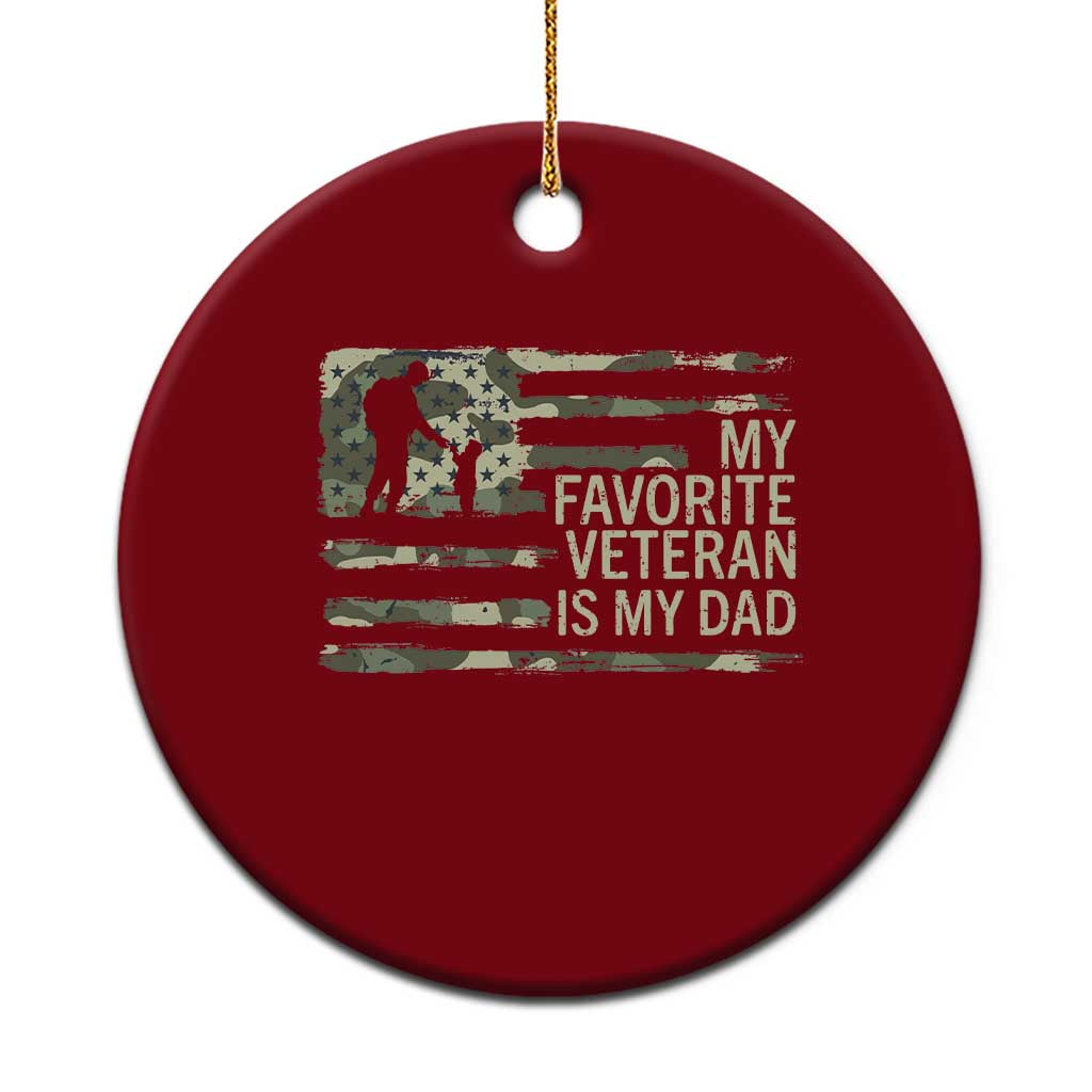 My Favorite Veteran is My Dad Ceramic Ornament Veteran Dad Camo American Flag TS14 1pc Red Print Your Wear