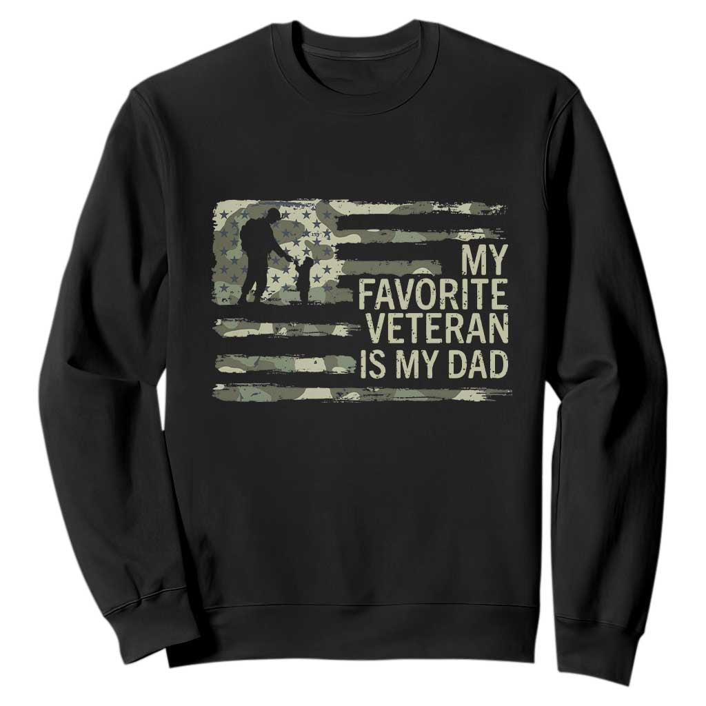 My Favorite Veteran is My Dad Sweatshirt Veteran Dad Camo American Flag TS14 Black Print Your Wear