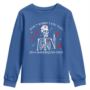 Funny Skeleton Nurse Youth Sweatshirt Do Not Worry I Did This On A Mannequin Once TS14 Royal Blue Print Your Wear